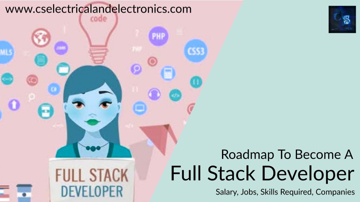 Roadmap To Become A Full Stack Developer, Scope, Skills Required