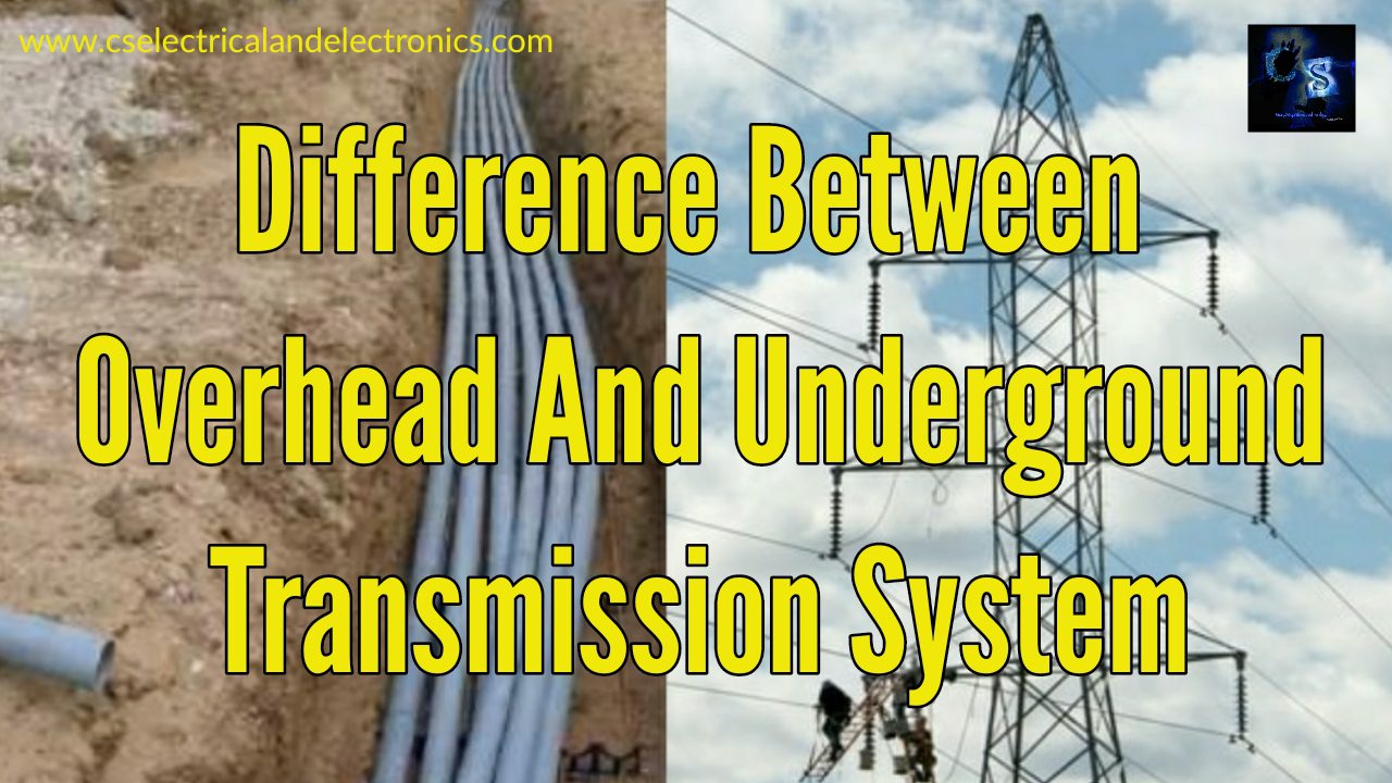 Difference Between Overhead And Underground Transmission System