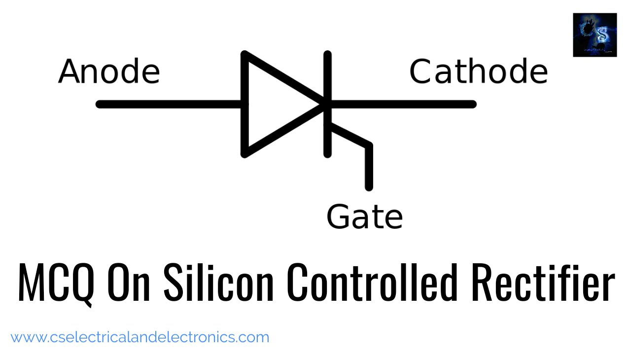 MCQ On Silicon Controlled Rectifier (SCR)