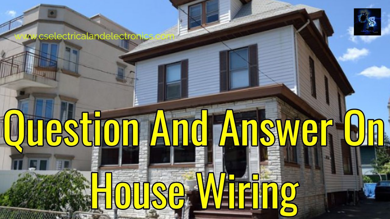 Question and Answers On House Wiring