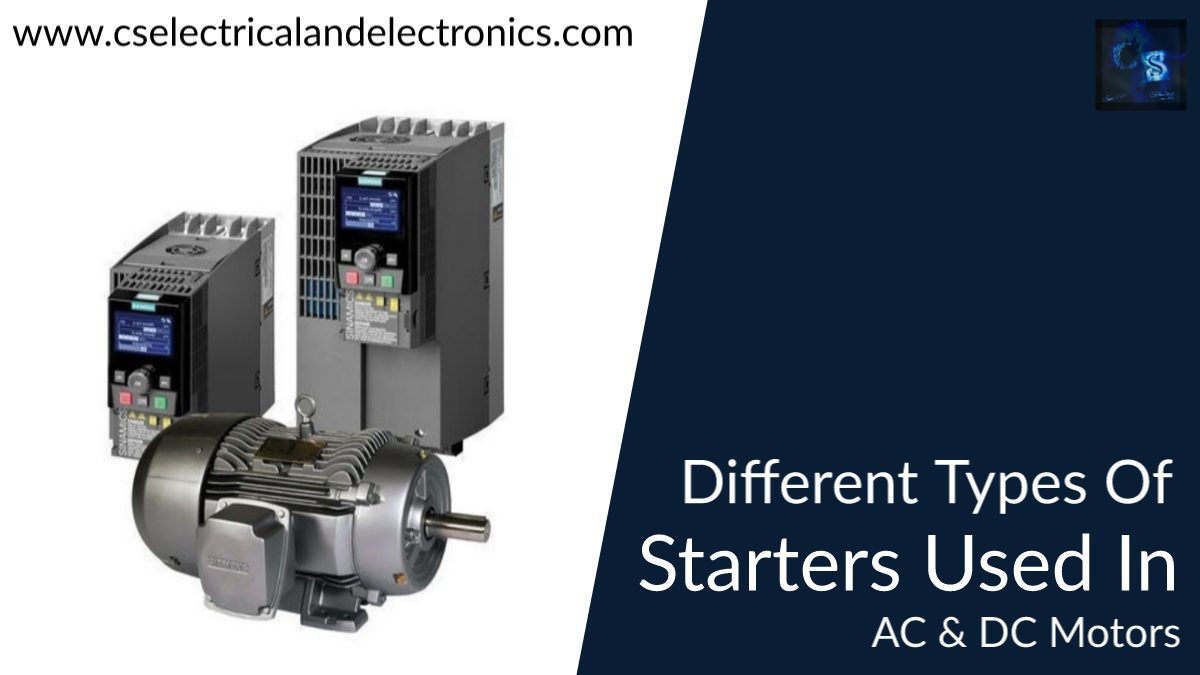 Different Types Of Starters Used In Motor, AC Starters, DC Starters