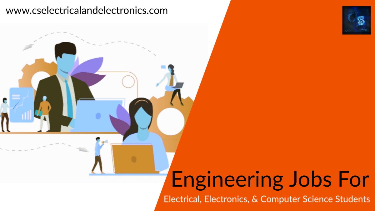 Top Engineering Jobs For Electrical, Electronics, & Computer Science Students
