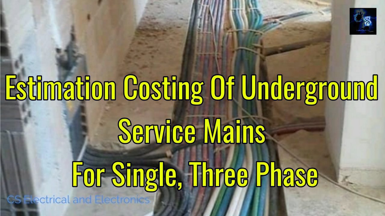 Estimation Costing of Underground Service Mains for Single, Three Phase