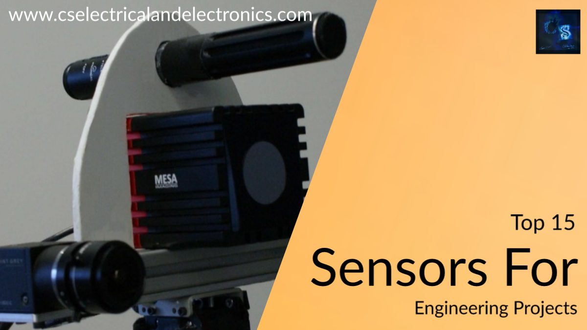 Top 15 Sensors For Engineering Projects, Types Of Sensors