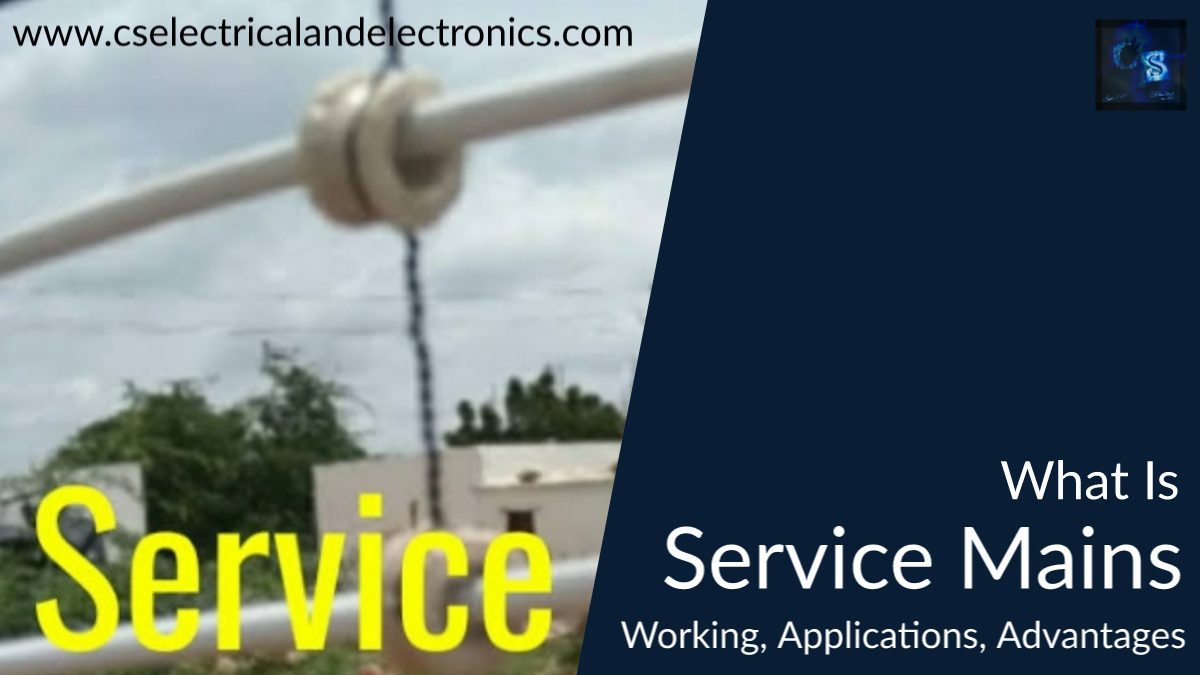What Is Service Mains, Types, Advantages, Disadvantages