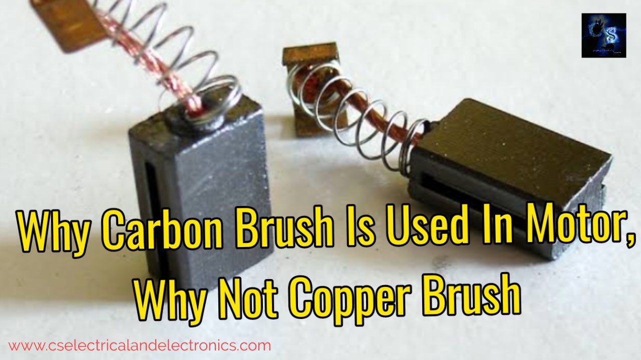 Why Carbon Brush Is Used In Motor, Why Not Copper Brush