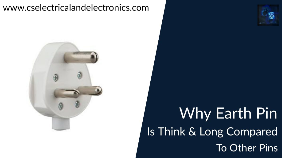 Why Earth Pin Is Thick & Long Compared To Other Pins