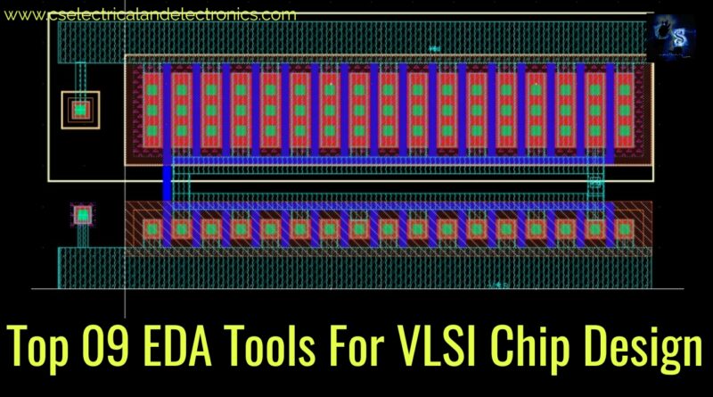 Top 09 EDA Tools For VLSI Chip Design CS Electrical Electronics