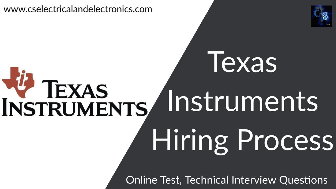 Texas Instruments Hiring And Internship Process, Package, Questions