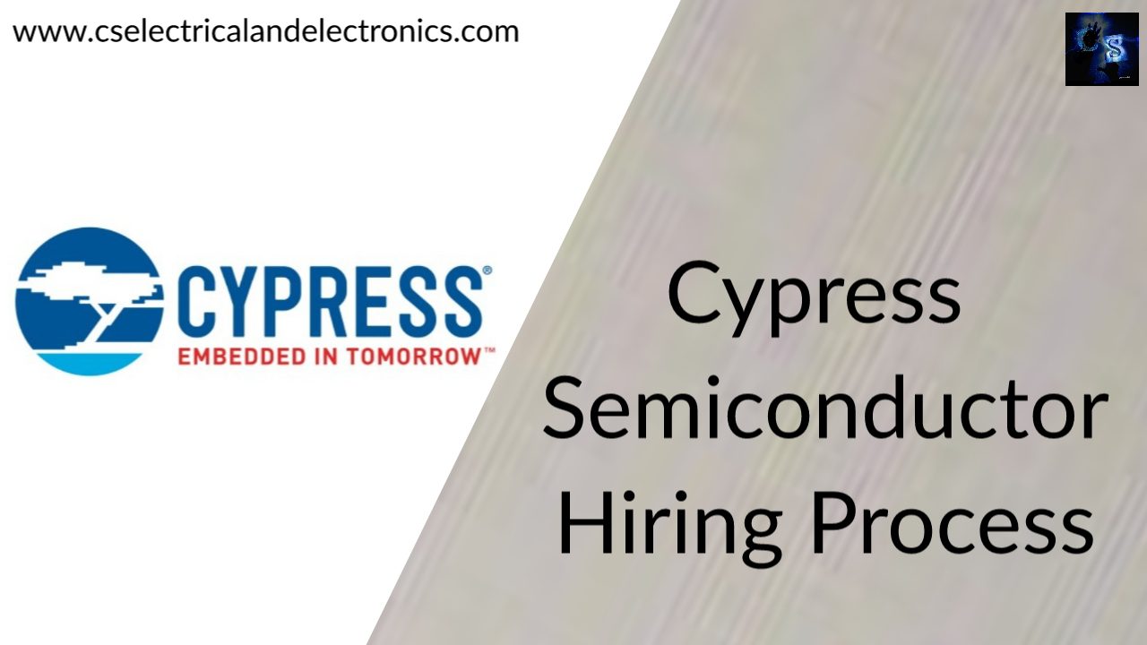 Cypress Semiconductor Hiring Process For EE, EC Engineers