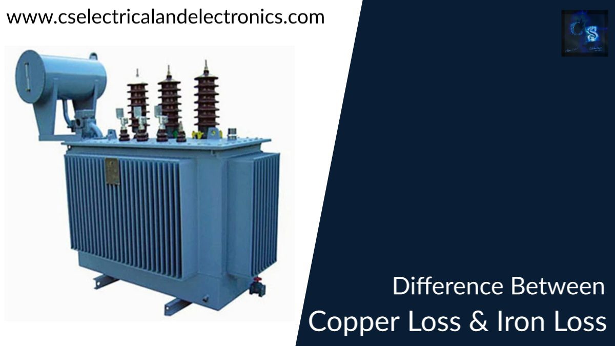 Difference Between Copper Loss And Iron Loss In Transformer