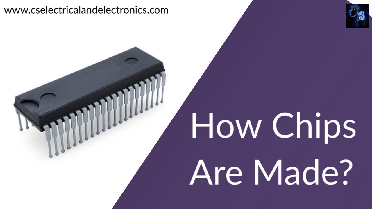 How Chips Are Made Or Manufactured, How Integrated Circuit Are Formed