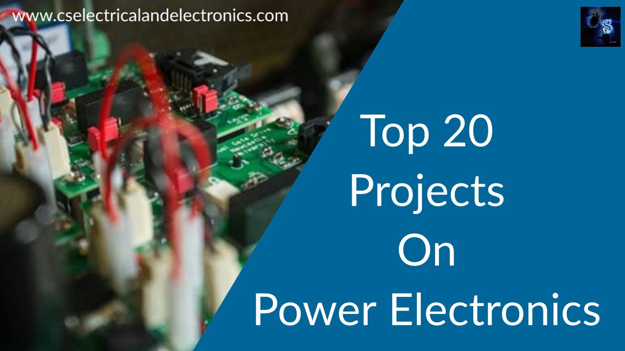 top 20 Projects On power Electronics