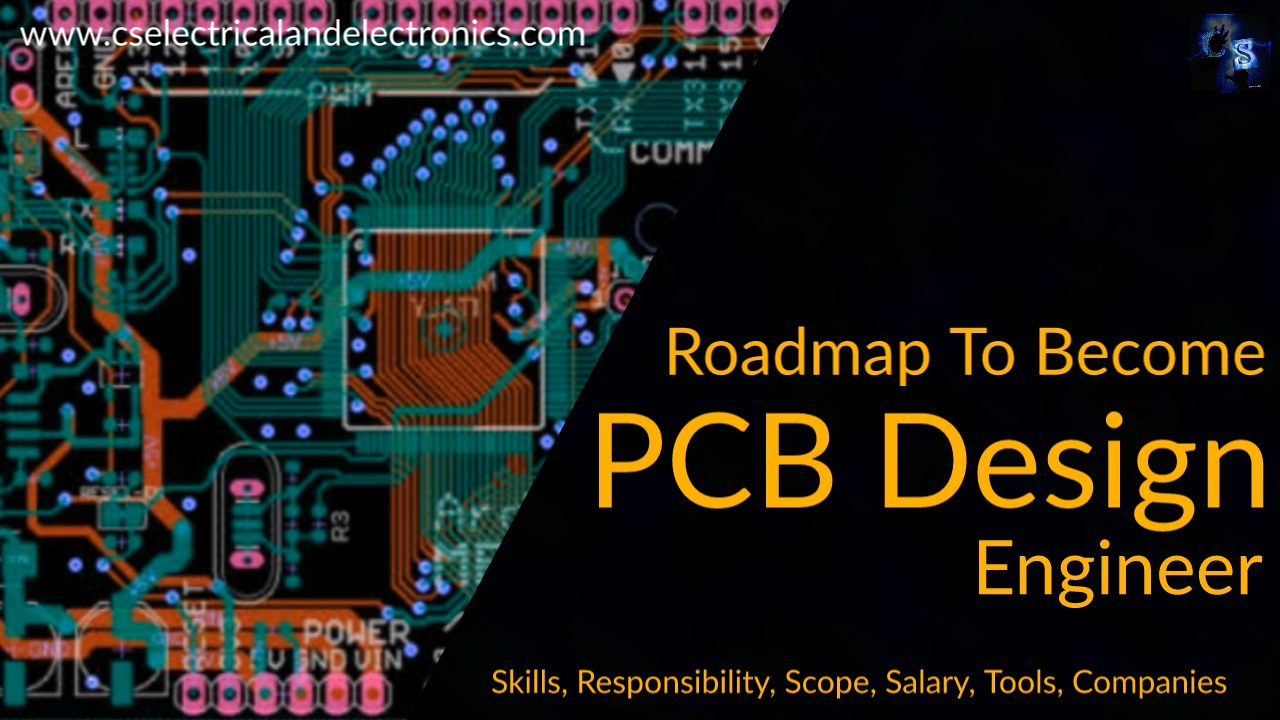 Roadmap To Become A PCB Design Engineer, Skills, Tools, Salary, Scope