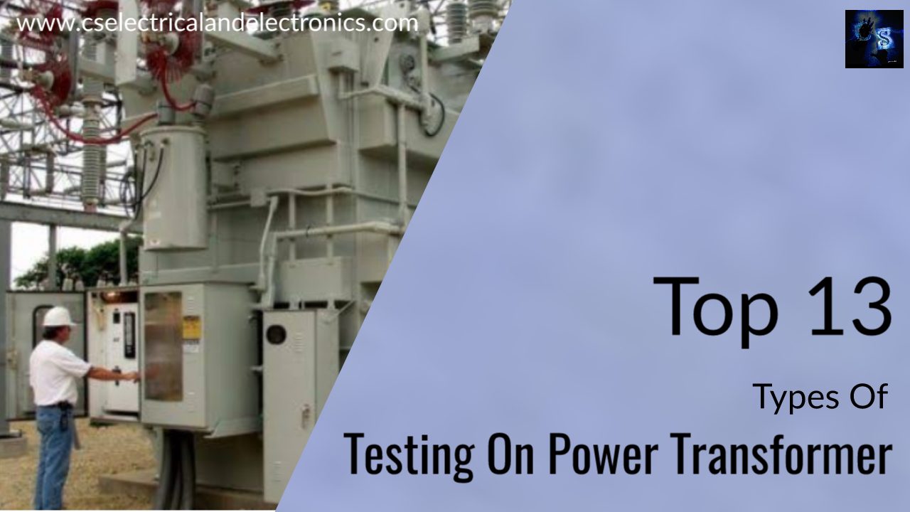 Top Types Of Testing On Power Transformers Done Before Use