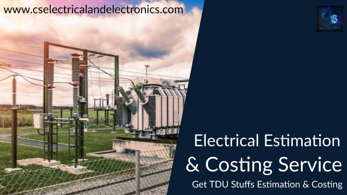 Electrical Estimation & Costing Service | Get TDU Stuffs Estimation