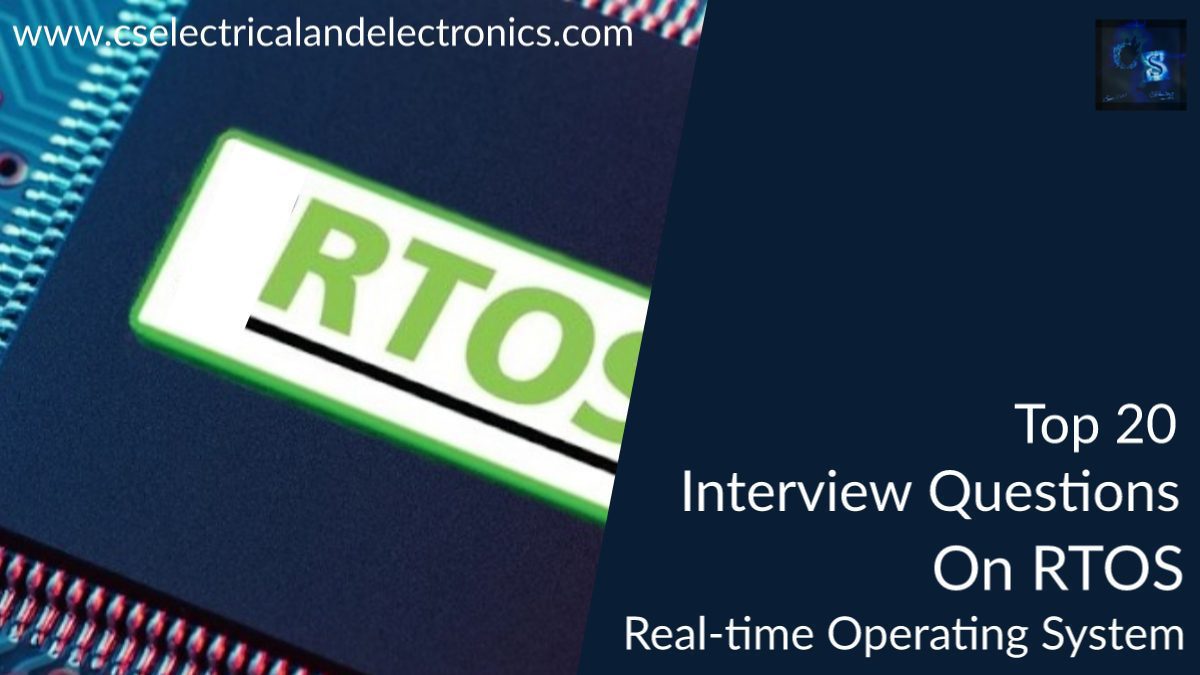 Top 20 Interview Questions On RTOS, Real-Time Operating System