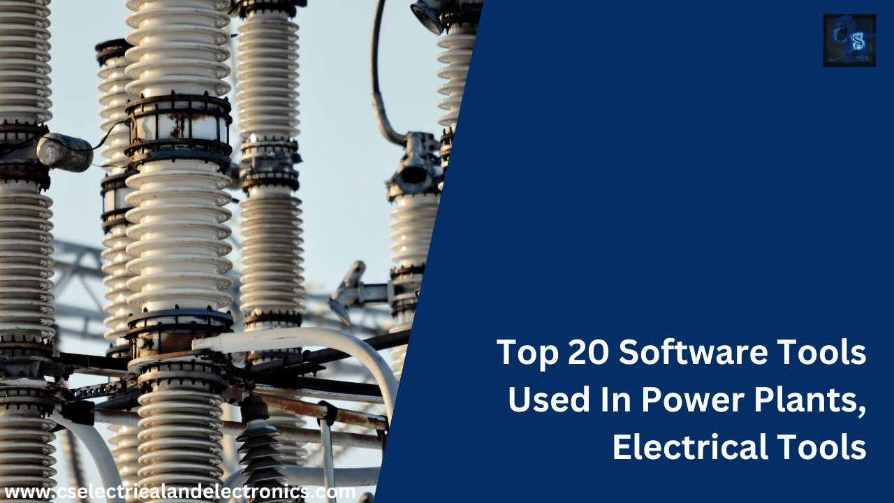 Top 20 Software Tools Used In Power Plants