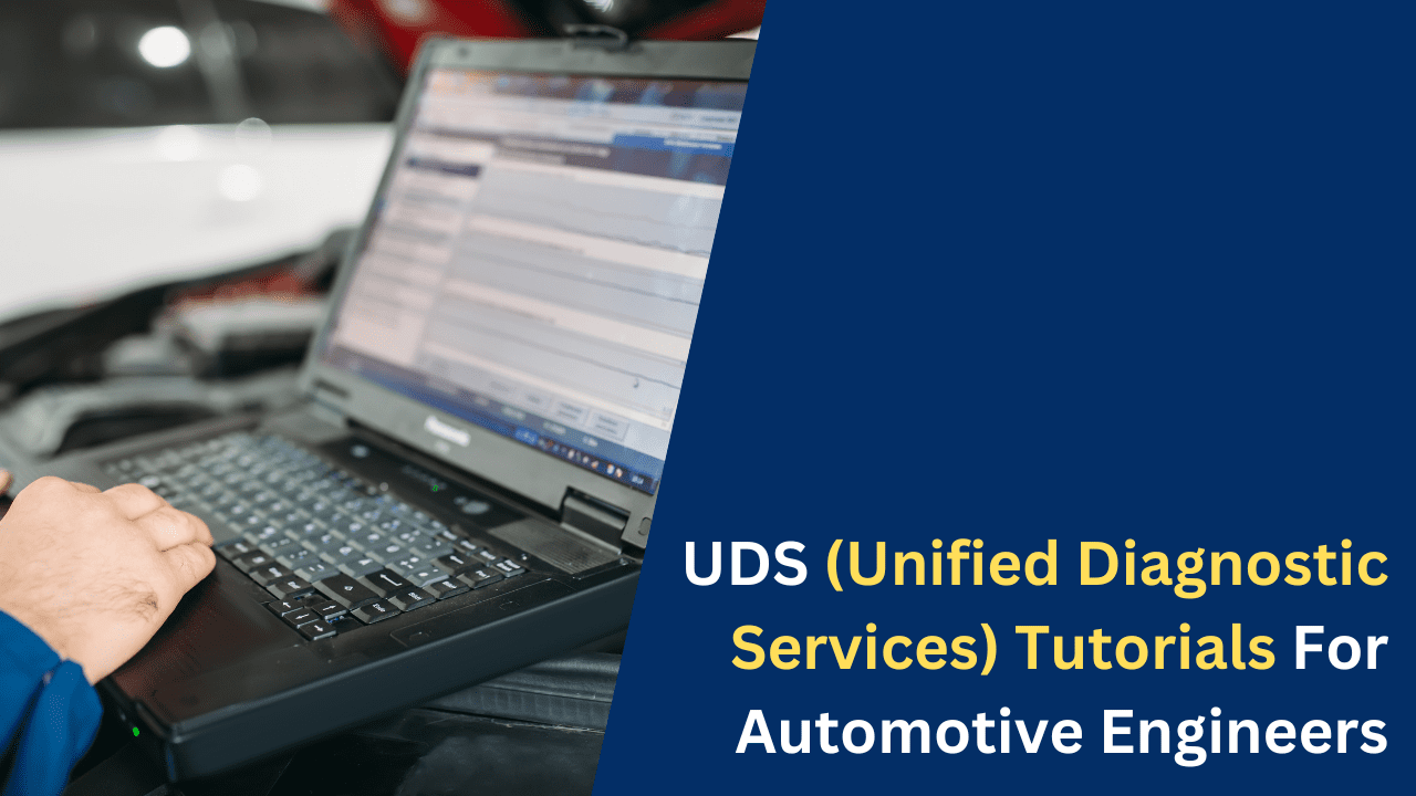 UDS (Unified Diagnostic Services) Tutorials For Automotive Engineers