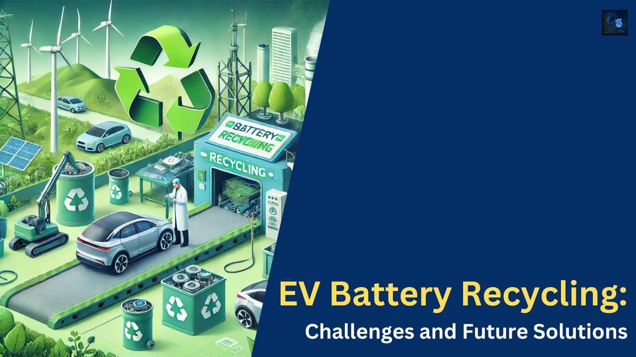 EV Battery Recycling: Challenges and Future Solutions