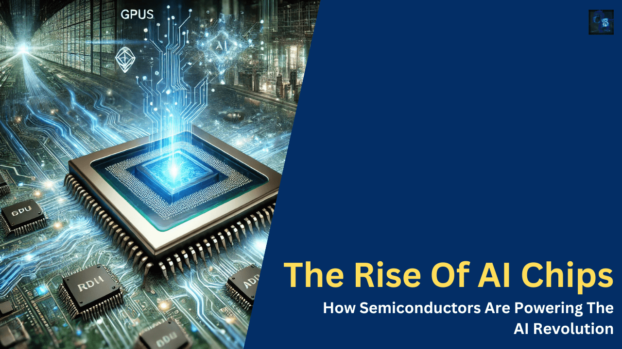 The Rise Of AI Chips: How Semiconductors Are Powering The AI Revolution