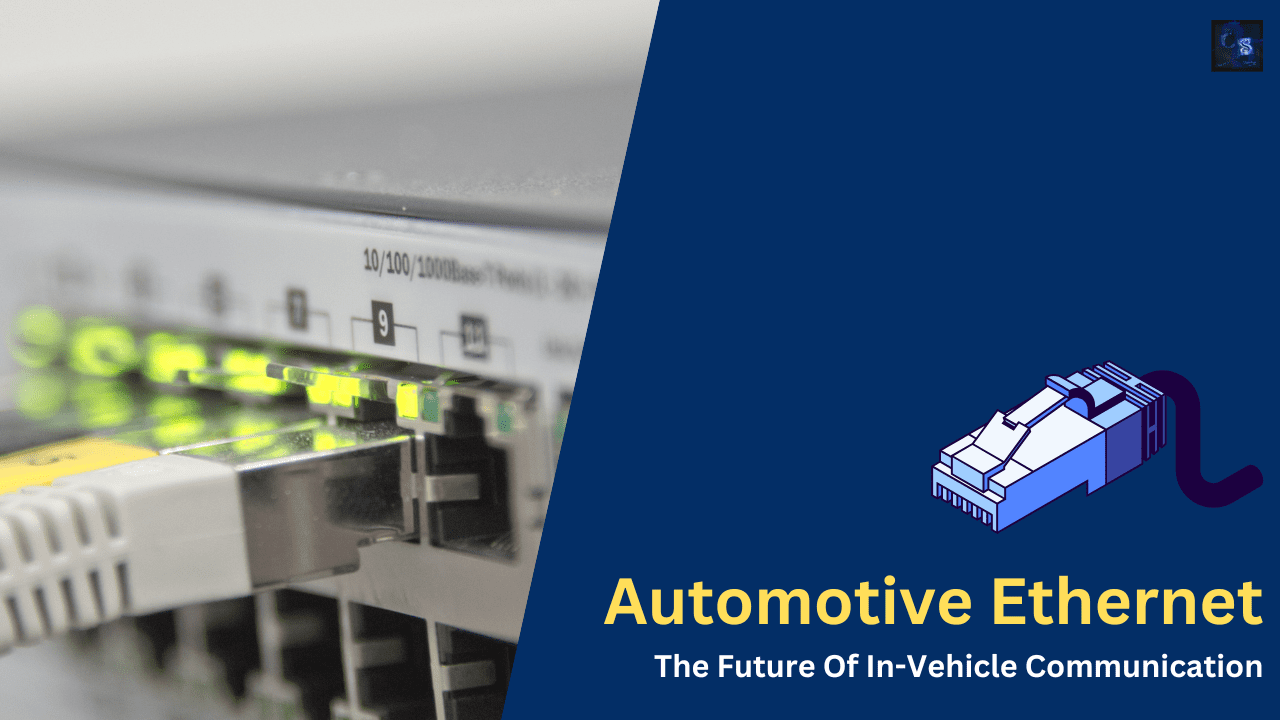 Automotive Ethernet: The Future Of In-Vehicle Communication