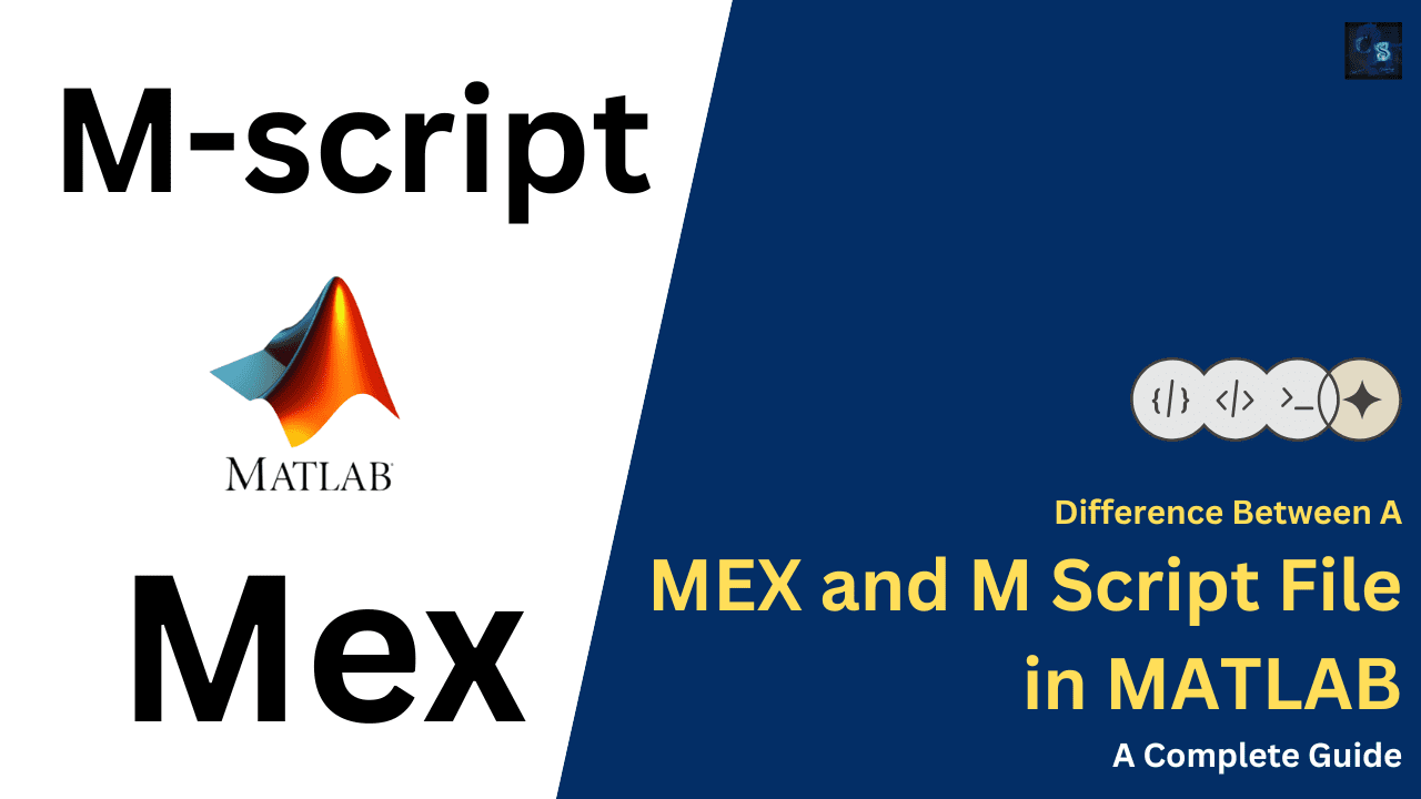 Difference Between A MEX and M Script File in MATLAB A Complete Guide