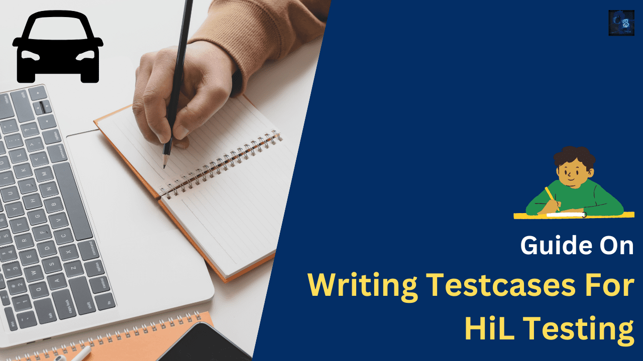 Guide On Writing Testcases For HiL Testing