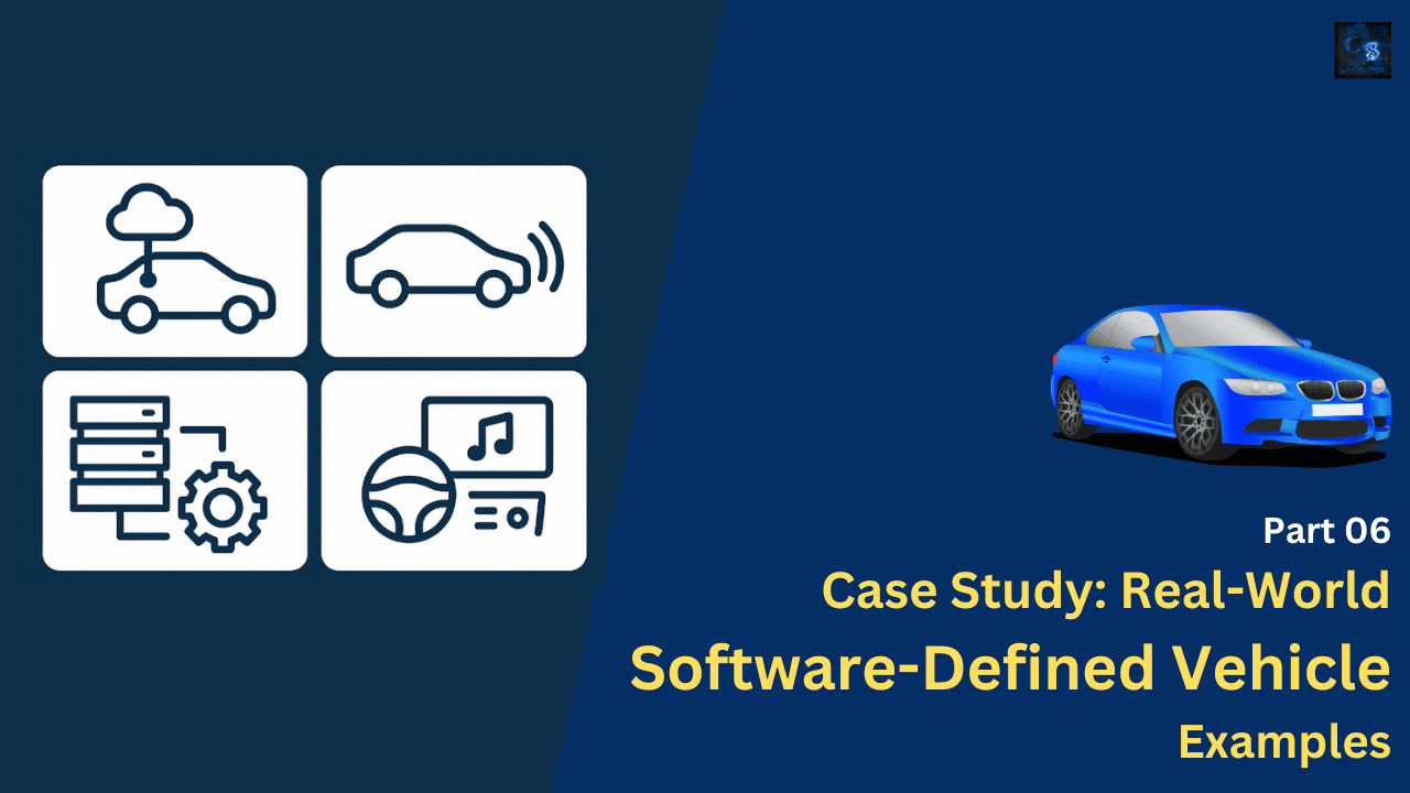 Case Study Real-World Software-Defined Vehicle Examples Part 06