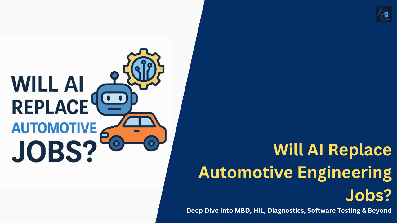 Will AI Replace Automotive Engineering Jobs Deep Dive Into MBD, HiL, Diagnostics, Software Testing & Beyond
