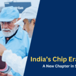 India’s Chip Era Begins A New Chapter in Semiconductor Manufacturing