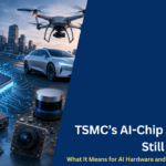 TSMC’s AI-Chip Demand Is Still Exploding What It Means for AI Hardware and Embedded Engineers