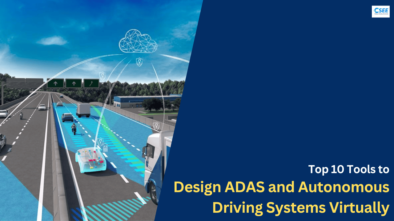 Top 10 Tools to Design ADAS and Autonomous Driving Systems Virtually